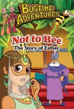 BuBugtime Adventures - Episode 6 - Not to Bee – The Esther Story - .MP4 Digital Download