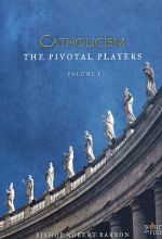Catholicism: Pivotal Players 