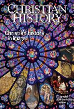 Christian History Magazine #144 -  Anniversary Edition