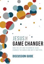 Jesus the Game Changer Discussion Guide