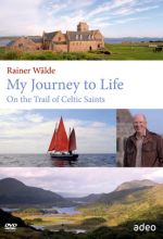 My Journey to Life: On the Trail of Celtic Saints