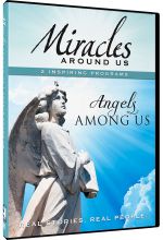 Miracles Around Us: Volume 4, Angels Among Us
