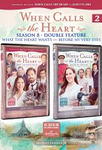 When Calls the Heart: Double Feature (What the Heart Wants & Before My Very Eyes)