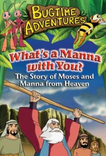 Bugtime Adventures - Episode 9 - What’s a Manna with You? - The Story of Moses and Manna from Heaven - .MP4 Digital Download
