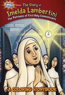 Brother Francis: Imelda Lambertini, Patroness of First Holy Communicants Coloring Book
