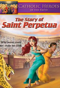 Catholic Heroes Of The Faith: The Story of Saint Perpetua - .MP4 Digital Download
