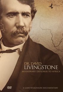 Dr. David Livingstone: Missionary Explorer to Africa
