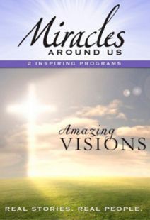 Miracles Around Us: Volume 3, Amazing Visions
