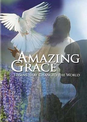 Amazing Grace: Hymns That Changed The World - .MP4 Digital Download