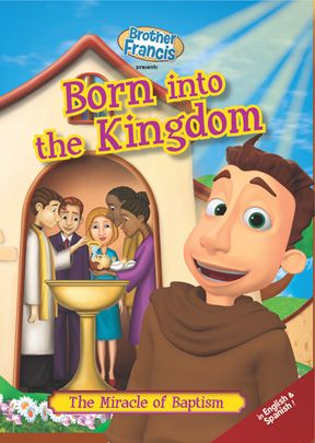 Brother Francis: Born into the Kingdom