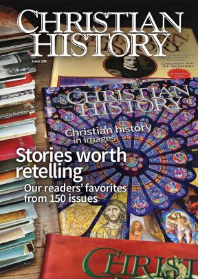 Christian History Magazine #150 - Stories worth retelling