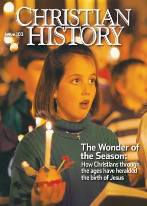 Christian History Magazine #103 - The Wonder of the Season