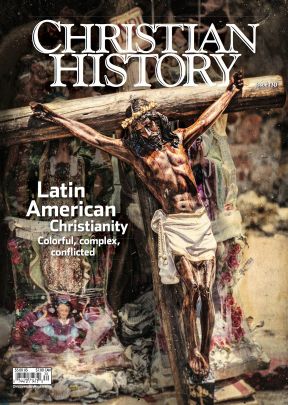 Christian History Magazine #130 - Latin American Christianity