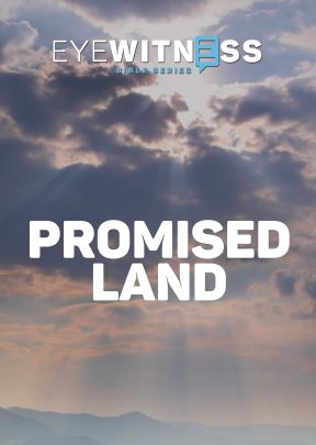 Eyewitness Bible - Promised Land