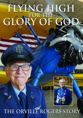 Flying High for the Glory of God: The Orville Rogers Story - .MP4 Digital Download