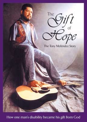Gift Of Hope: Tony Melendez Story