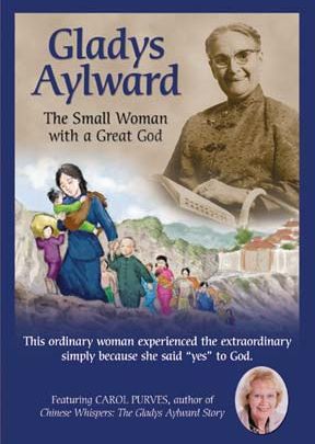 Gladys Aylward: The Small Woman With A Great God