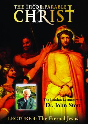 Incomparable Christ #4, The Eternal Jesus - .MP4 Digital Download