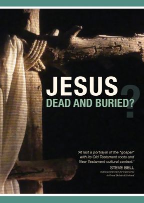 Jesus: Dead and Buried?