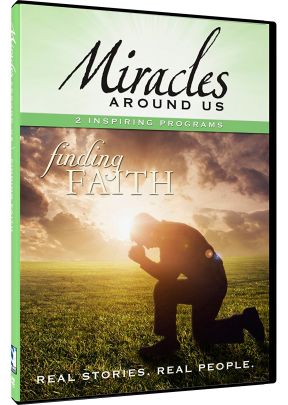 Miracles Around Us: Volume 6, Finding Faith
