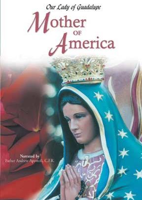 Our Lady Of Guadalupe: Mother Of America - .MP4 Digital Download